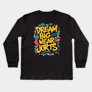 Dream Big Wear Jorts 90’s Inspired T-Shirt Kids Long Sleeve T-Shirt